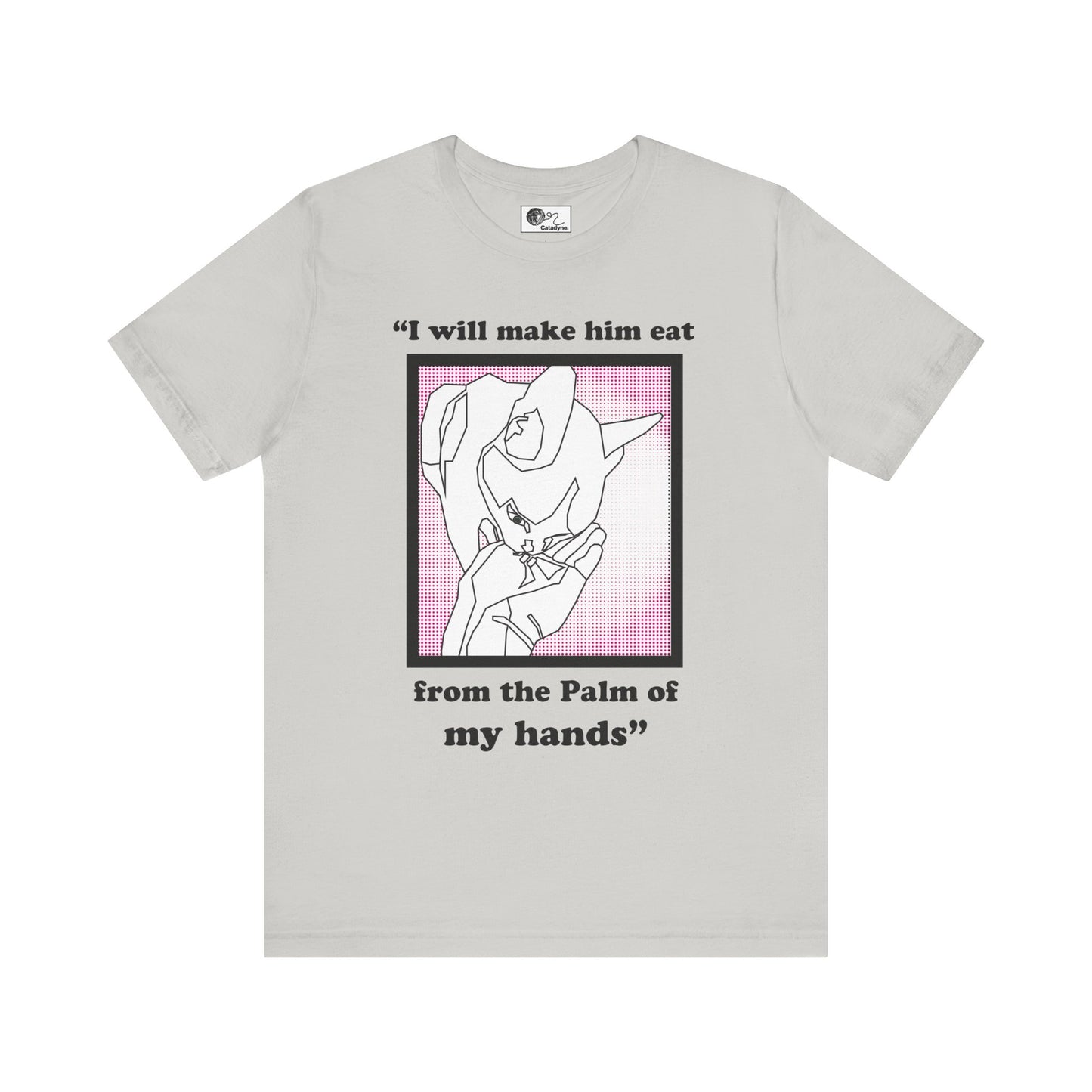 "Make Him Eat from the Palm of My Hands" Unisex Tee, Funny Gift, Casual Wear, Everyday T-Shirt, Unique Graphic Tee, Trendy Statement Shirt
