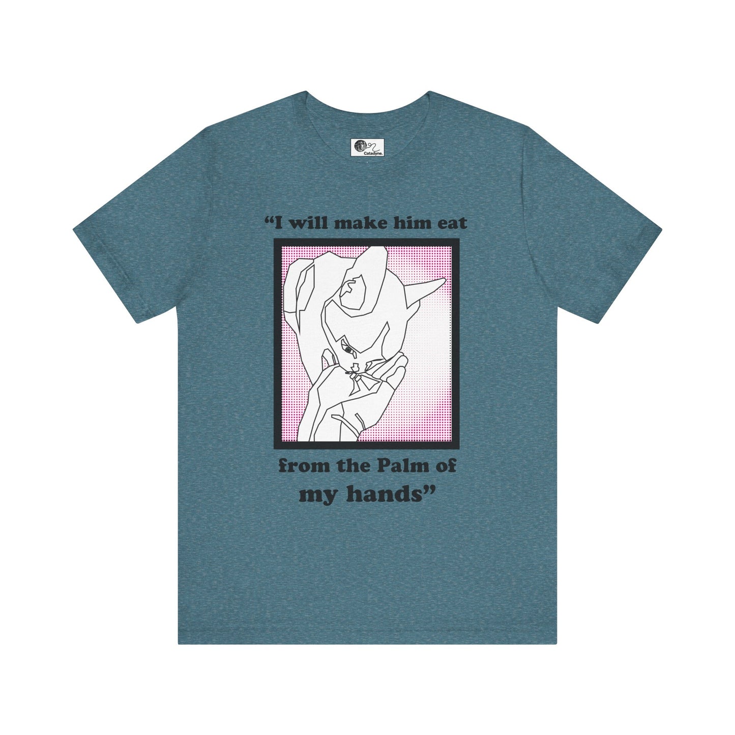 "Make Him Eat from the Palm of My Hands" Unisex Tee, Funny Gift, Casual Wear, Everyday T-Shirt, Unique Graphic Tee, Trendy Statement Shirt