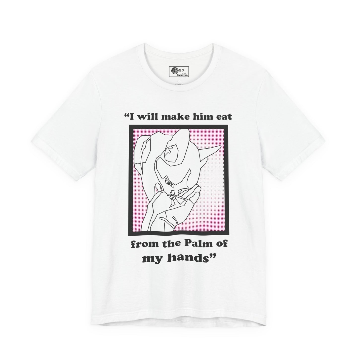 "Make Him Eat from the Palm of My Hands" Unisex Tee, Funny Gift, Casual Wear, Everyday T-Shirt, Unique Graphic Tee, Trendy Statement Shirt