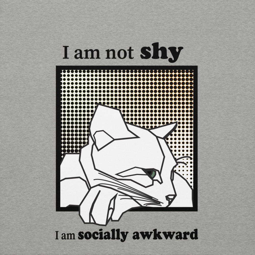 "I'm not shy I'm socially awkward"- Unisex Premium Sweatshirt