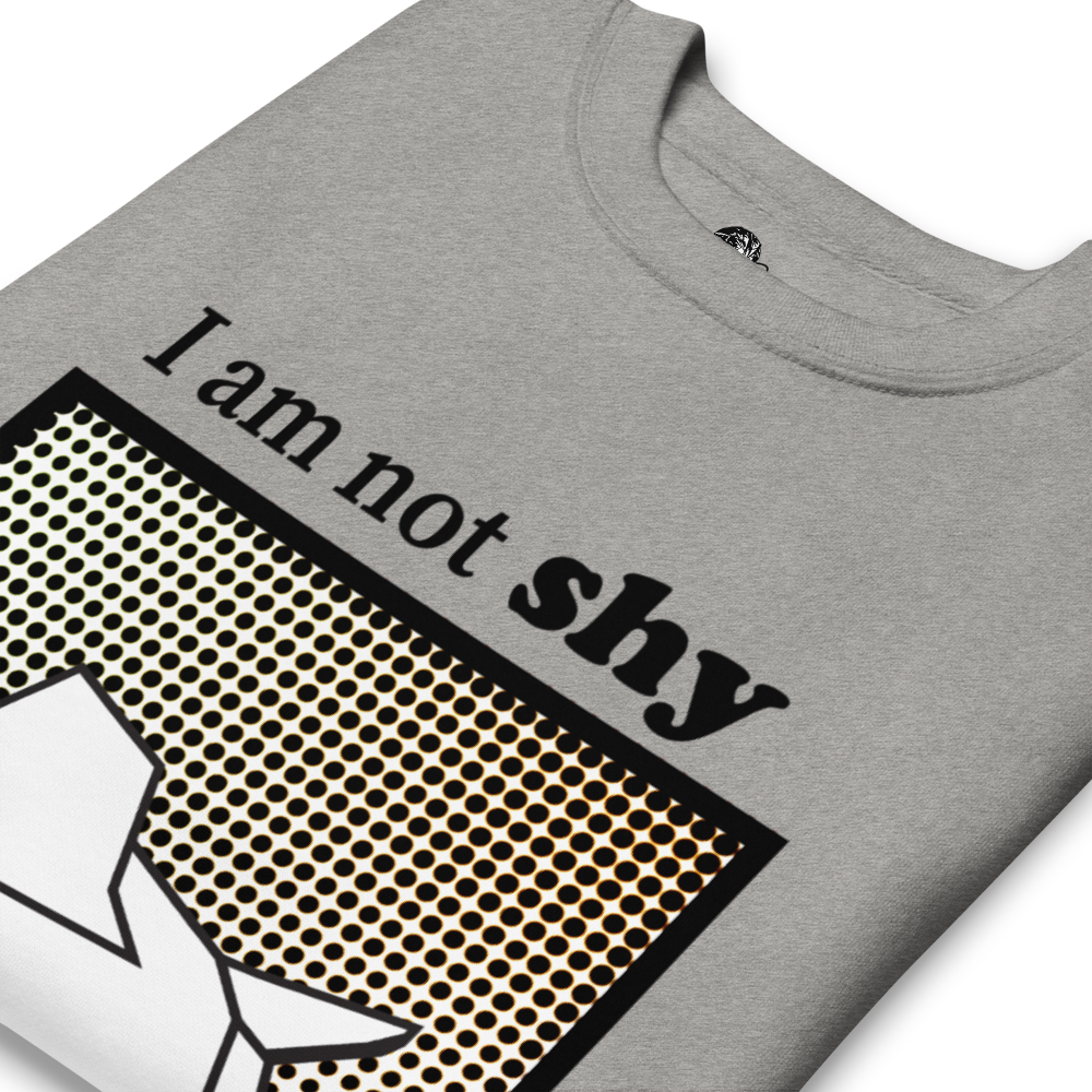 "I'm not shy I'm socially awkward"- Unisex Premium Sweatshirt