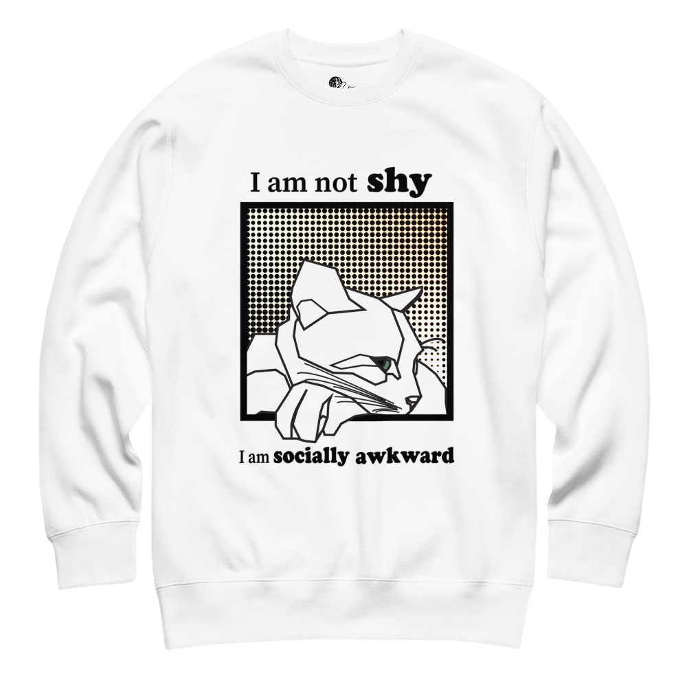 "I'm not shy I'm socially awkward"- Unisex Premium Sweatshirt