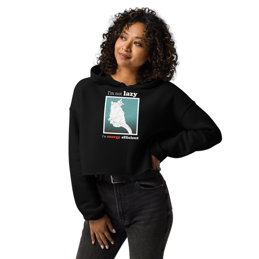 I'm not lazy I'm energy efficient cropped Hoodie